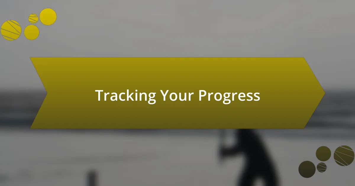 Tracking Your Progress