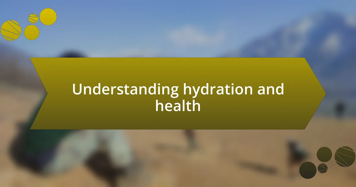 Understanding hydration and health