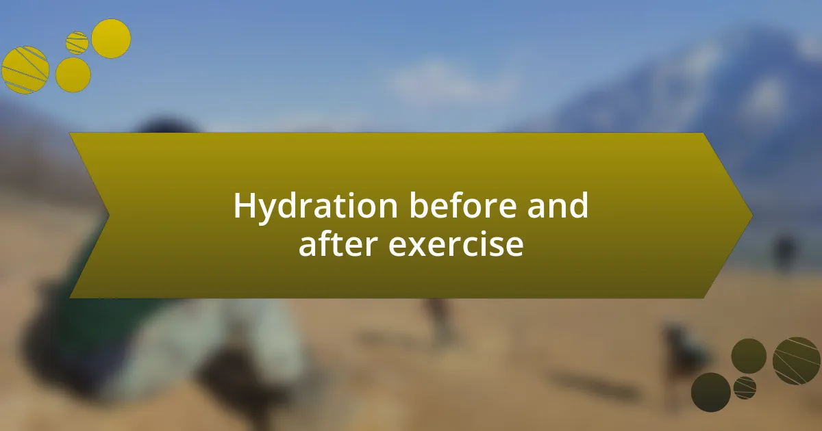 Hydration before and after exercise