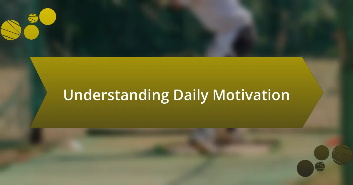 Understanding Daily Motivation