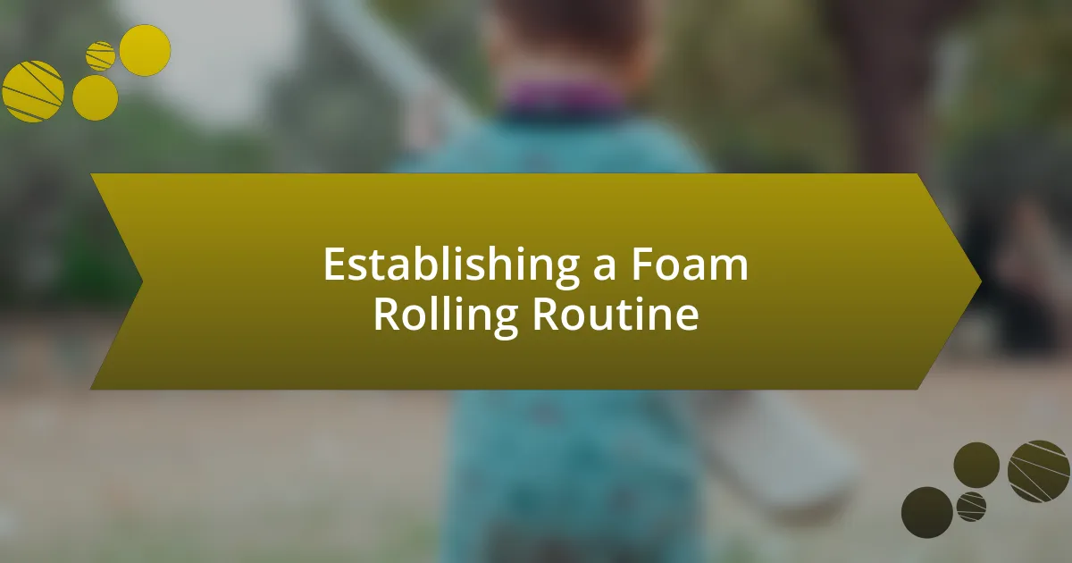 Establishing a Foam Rolling Routine