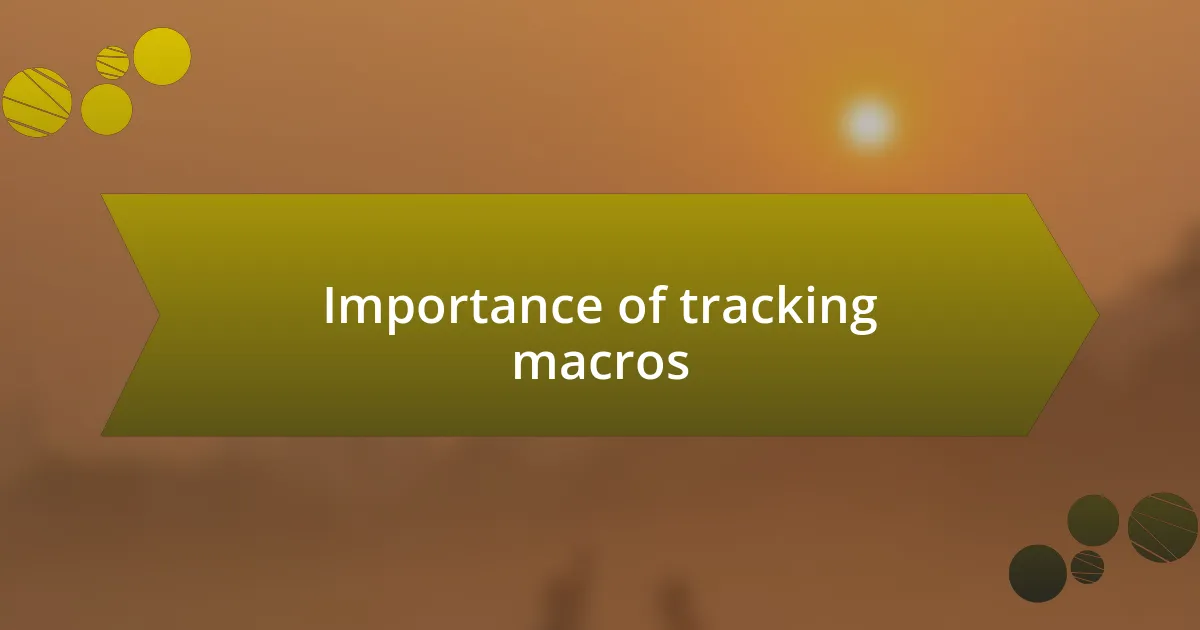 Importance of tracking macros