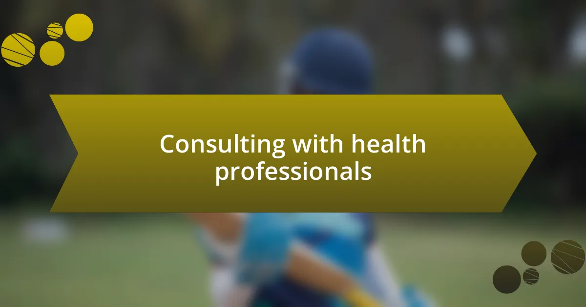 Consulting with health professionals