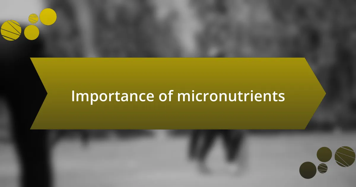 Importance of micronutrients