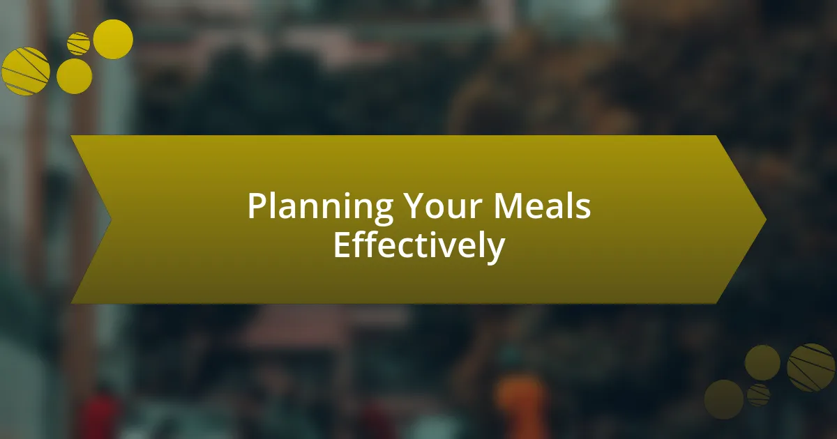 Planning Your Meals Effectively