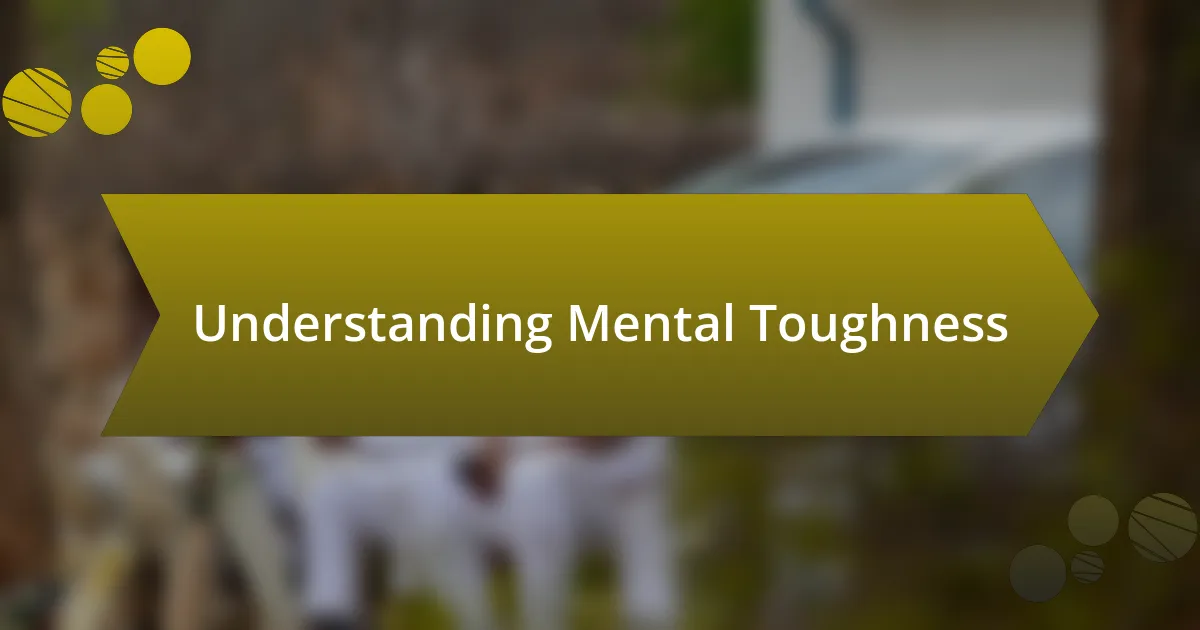 Understanding Mental Toughness