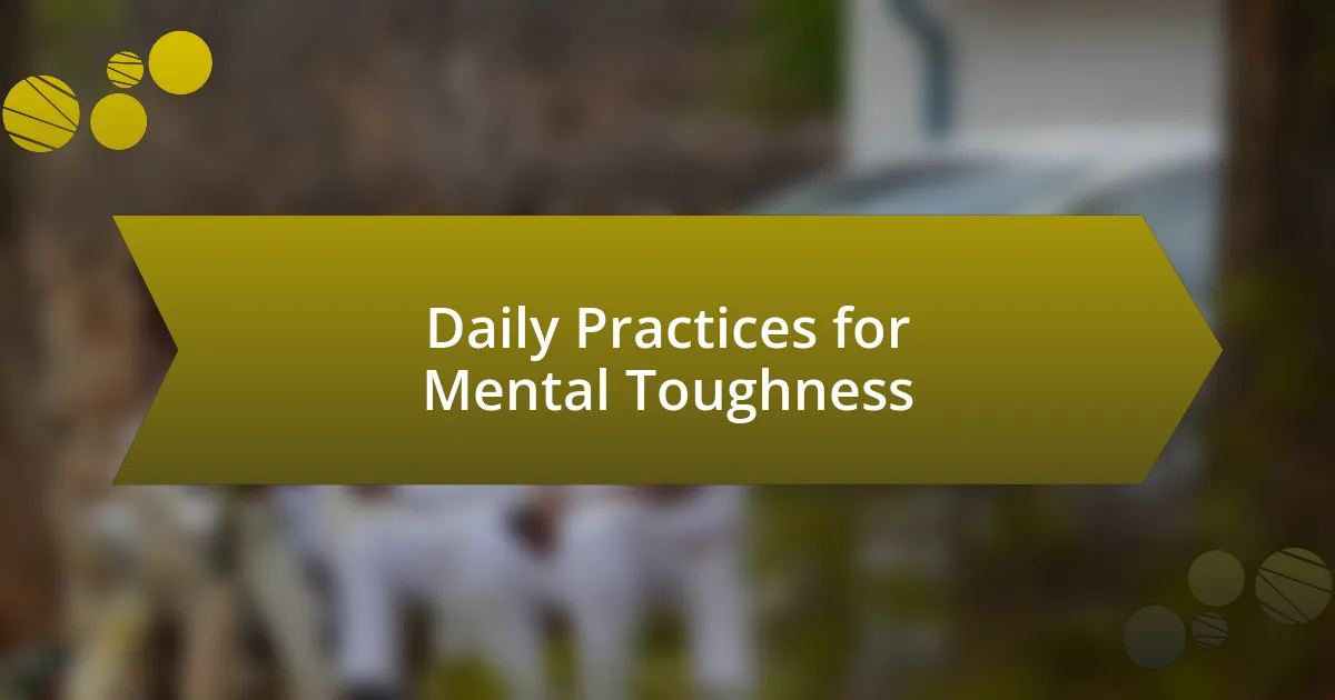 Daily Practices for Mental Toughness