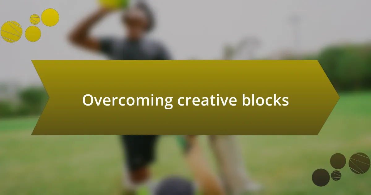 Overcoming creative blocks