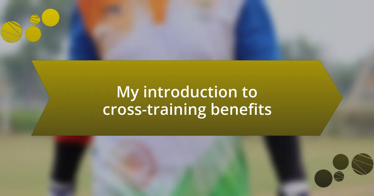 My introduction to cross-training benefits