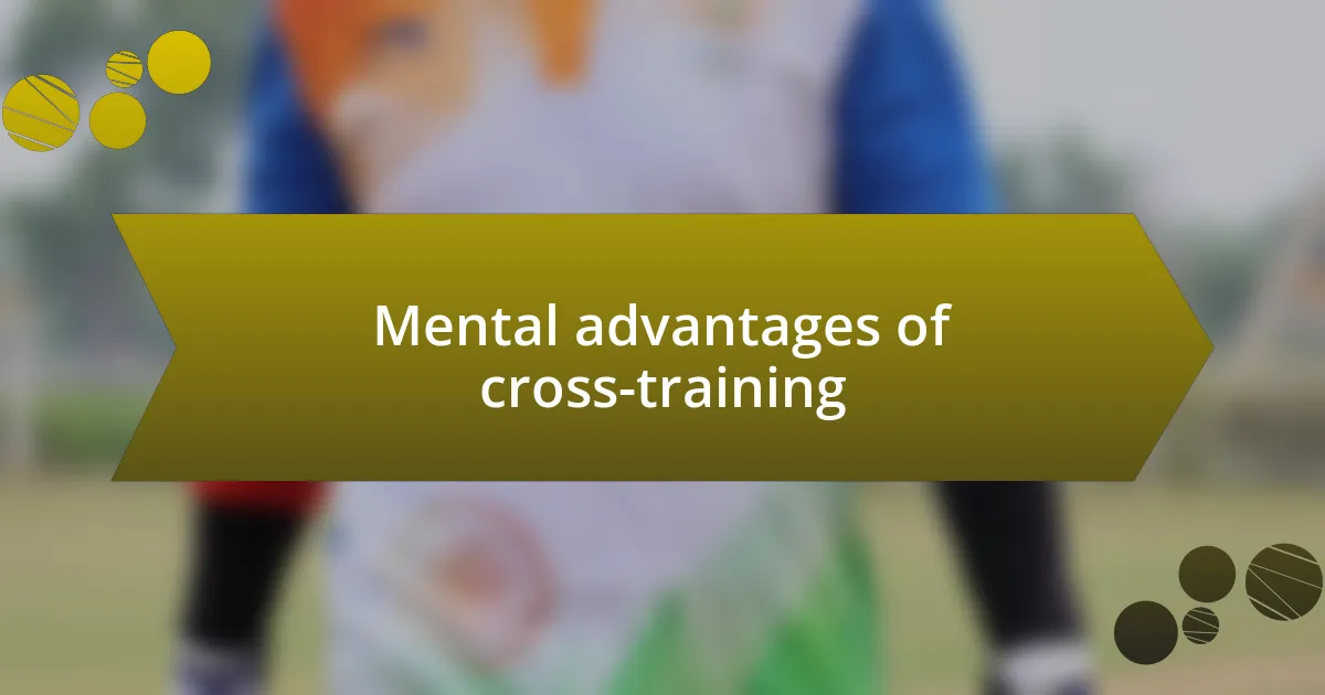 Mental advantages of cross-training