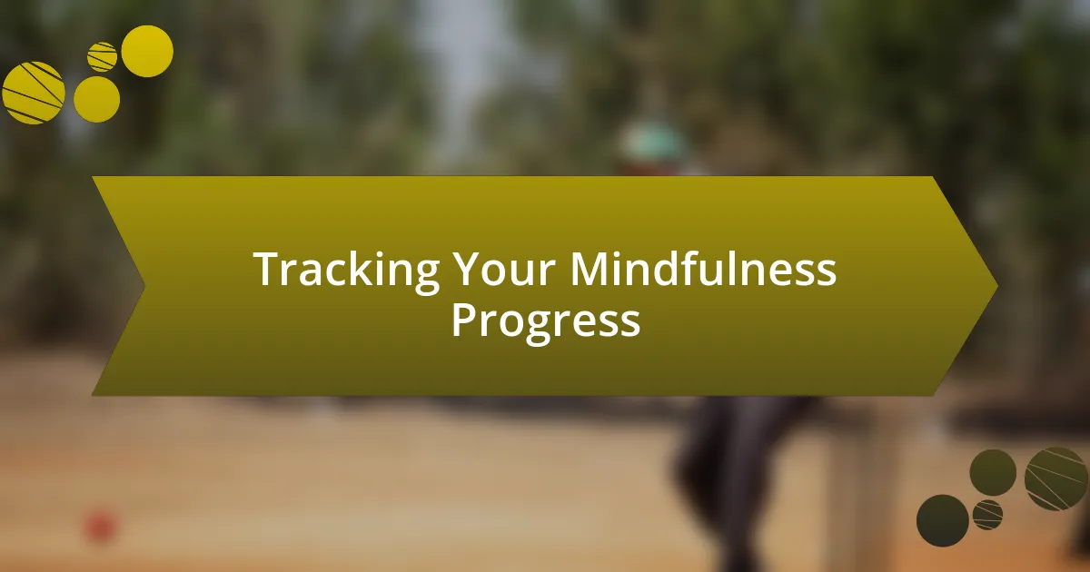 Tracking Your Mindfulness Progress