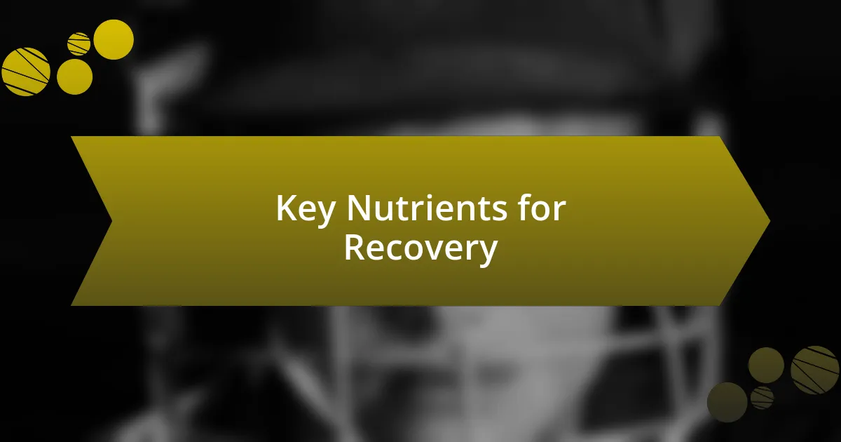 Key Nutrients for Recovery