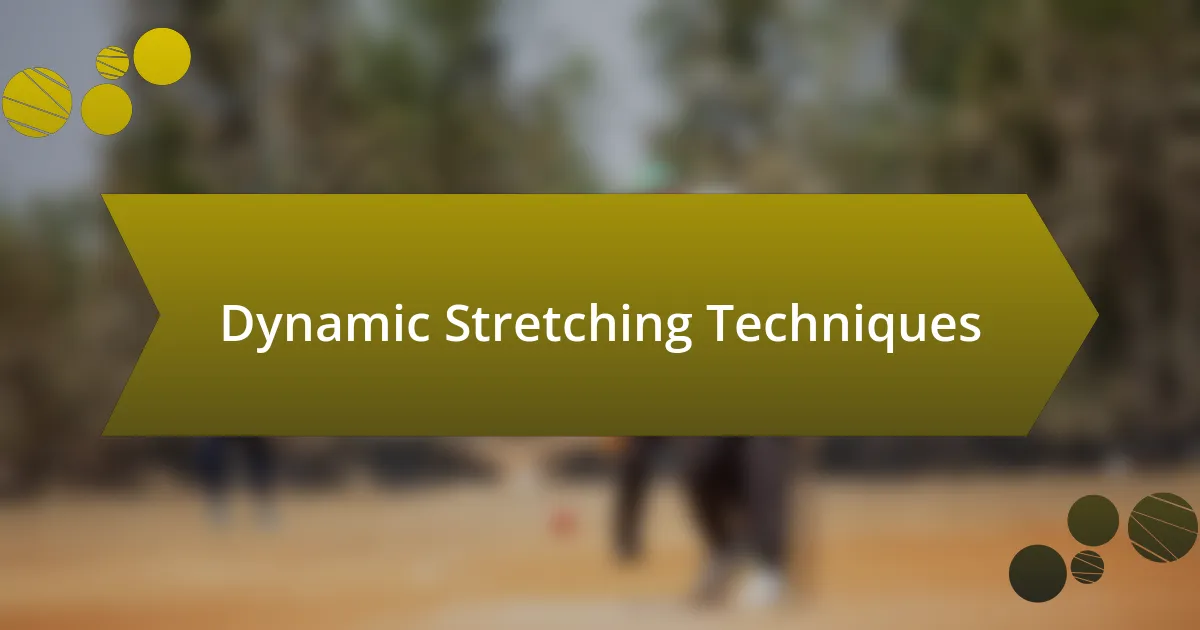 Dynamic Stretching Techniques