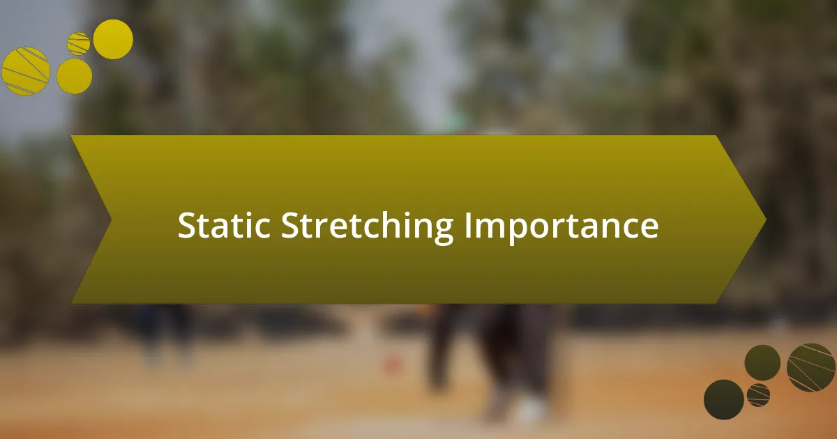 Static Stretching Importance