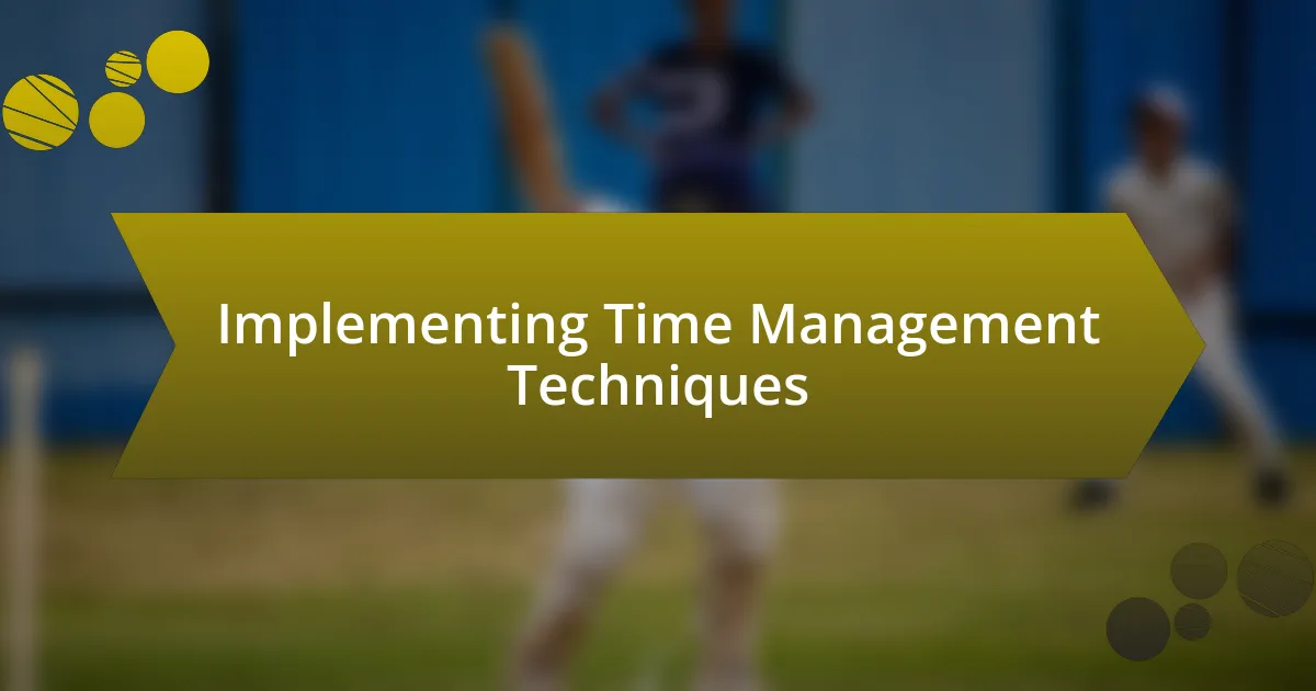 Implementing Time Management Techniques