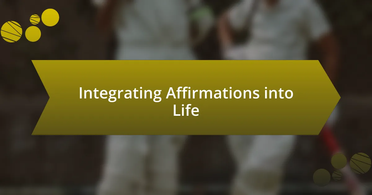 Integrating Affirmations into Life