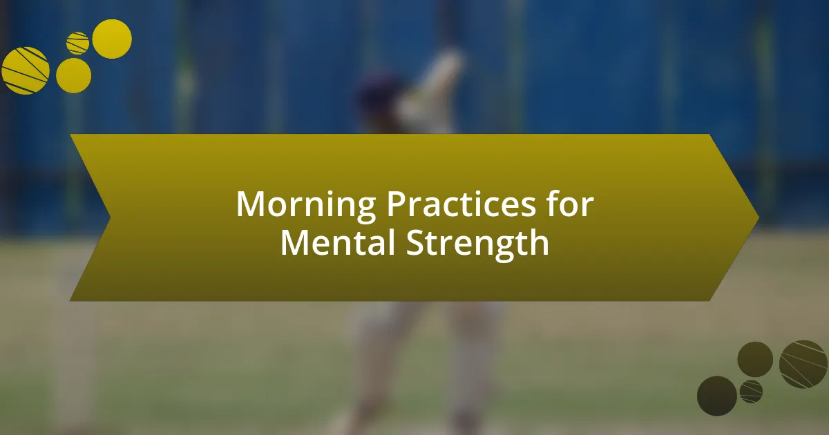 Morning Practices for Mental Strength