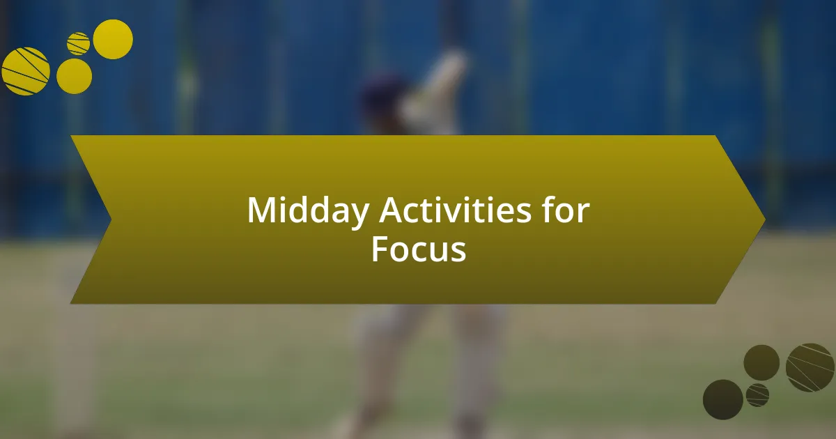 Midday Activities for Focus