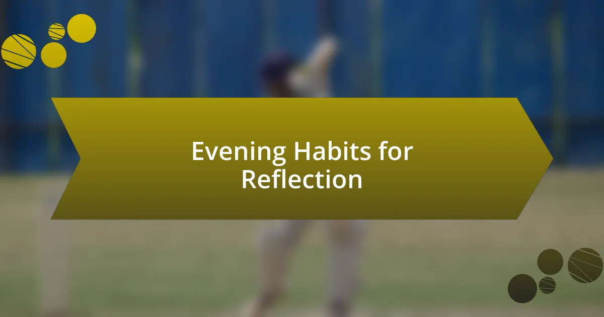 Evening Habits for Reflection