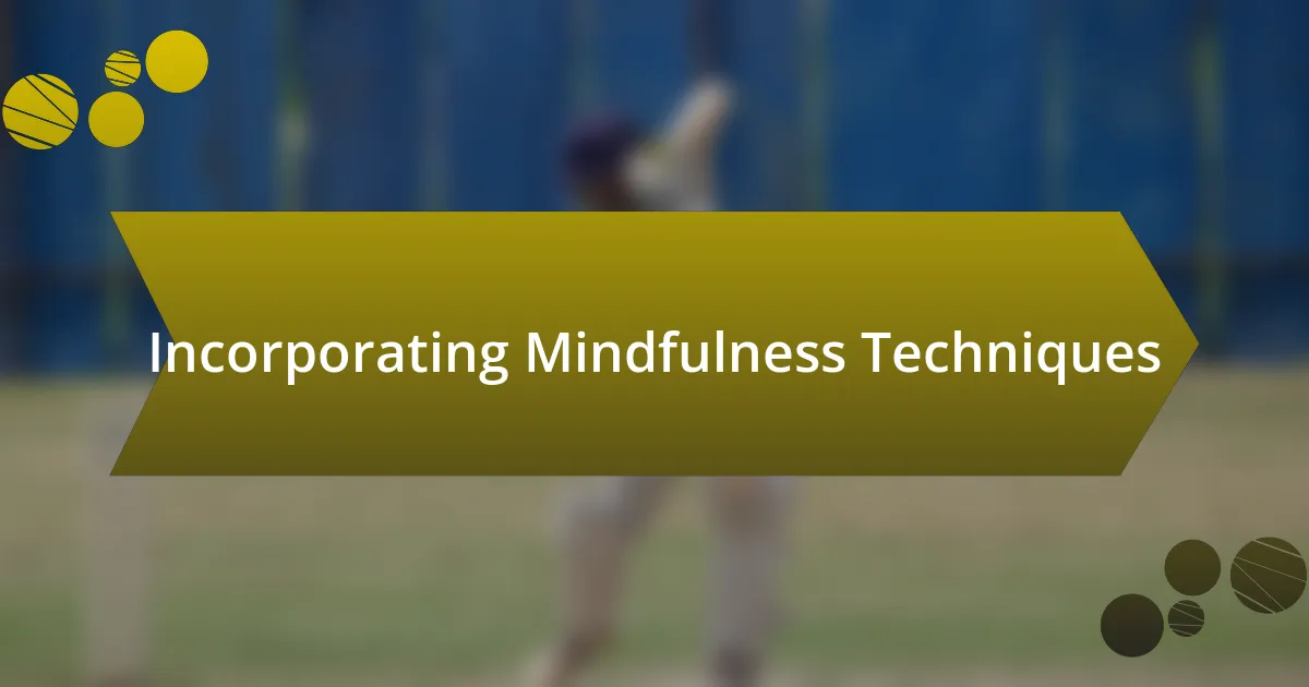 Incorporating Mindfulness Techniques