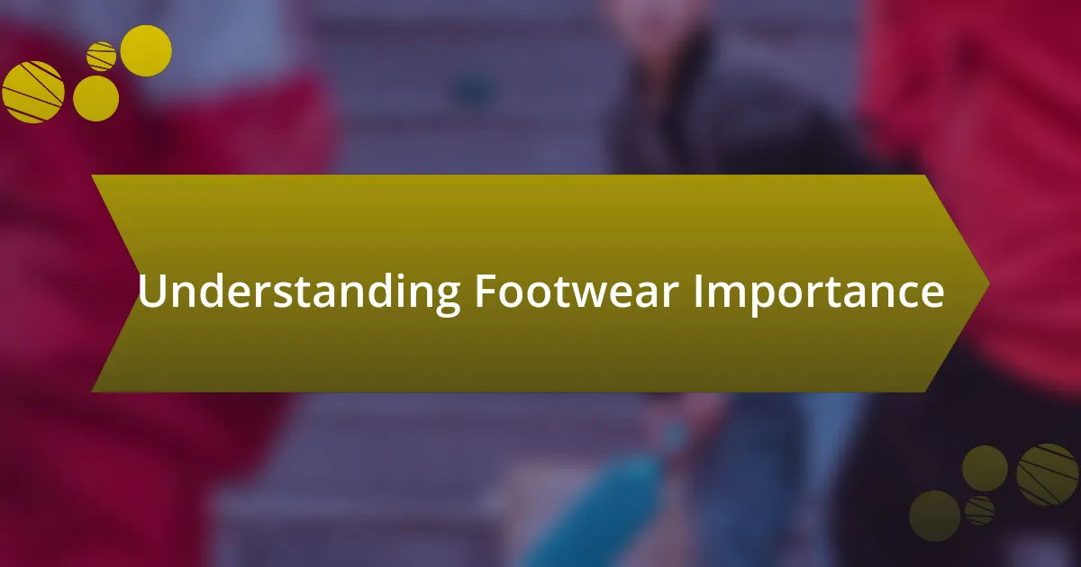 Understanding Footwear Importance