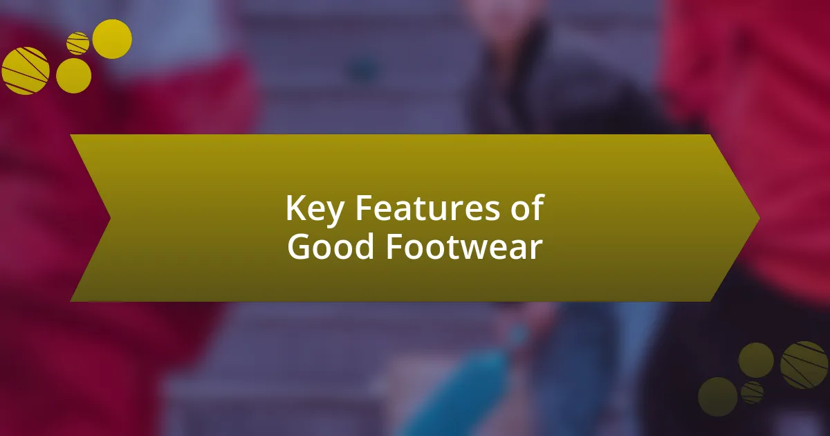 Key Features of Good Footwear