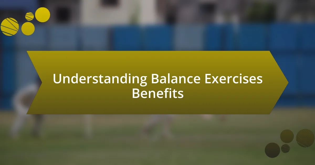 Understanding Balance Exercises Benefits