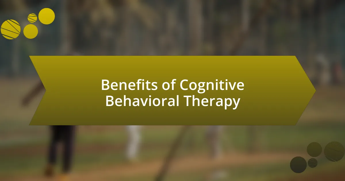 Benefits of Cognitive Behavioral Therapy