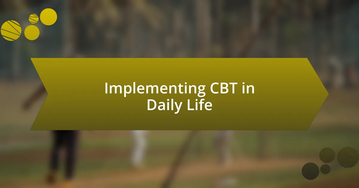 Implementing CBT in Daily Life