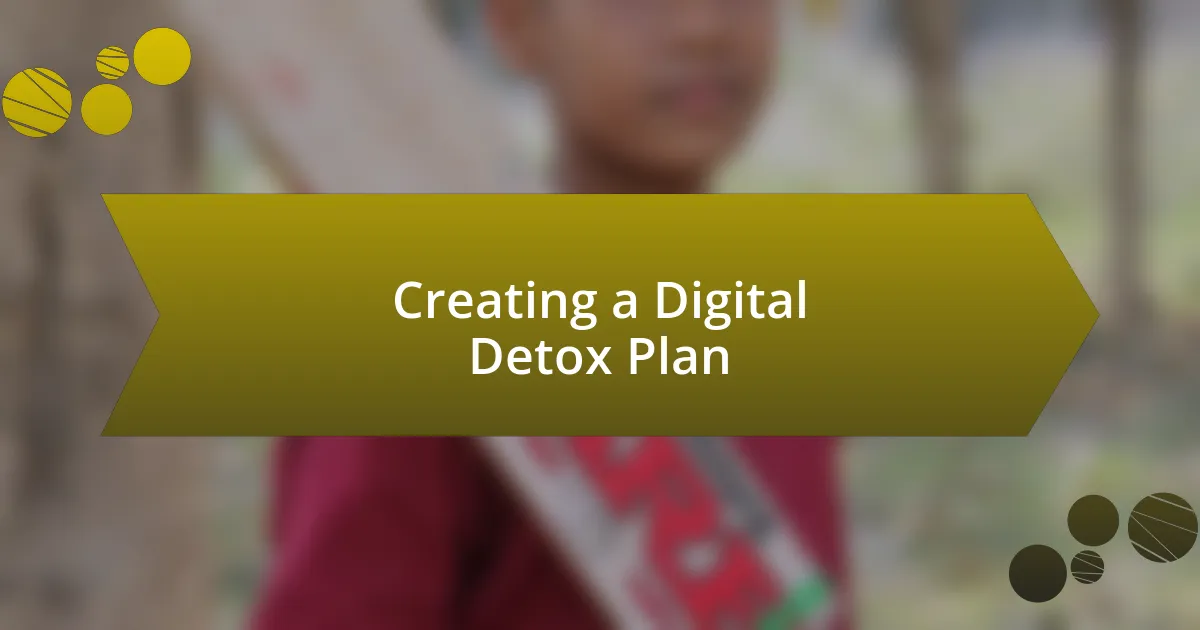 Creating a Digital Detox Plan