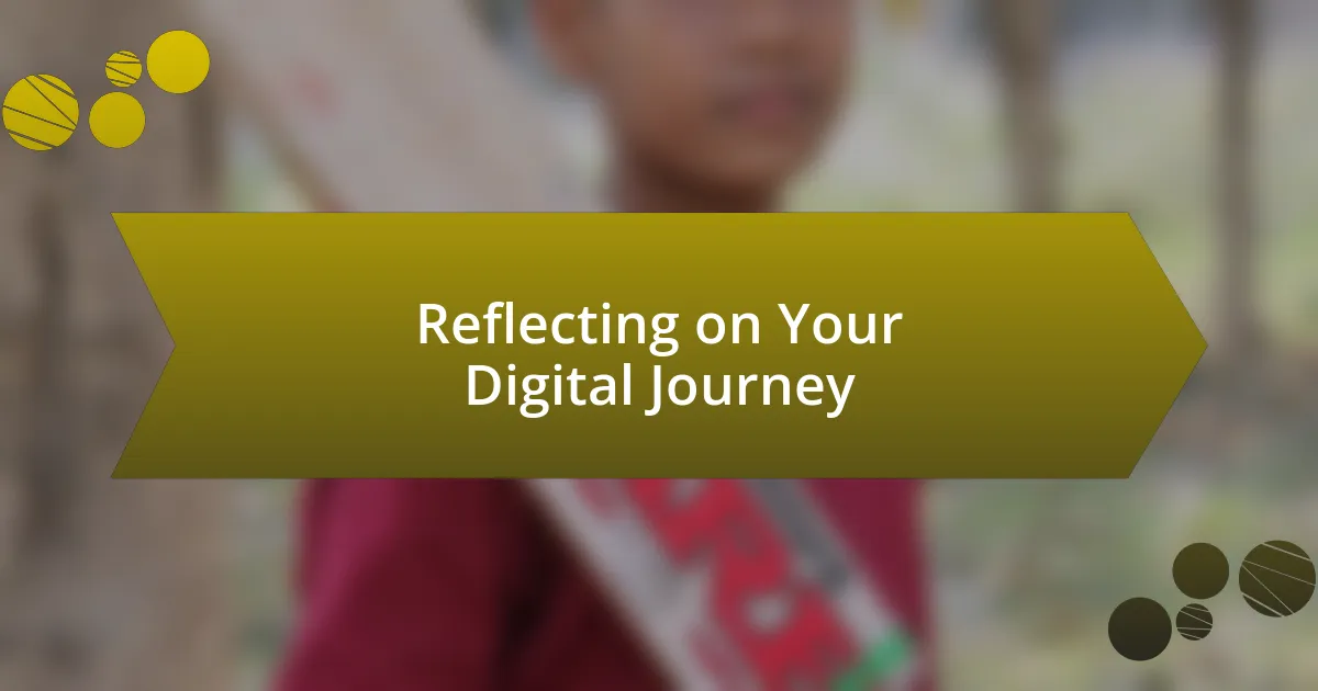 Reflecting on Your Digital Journey