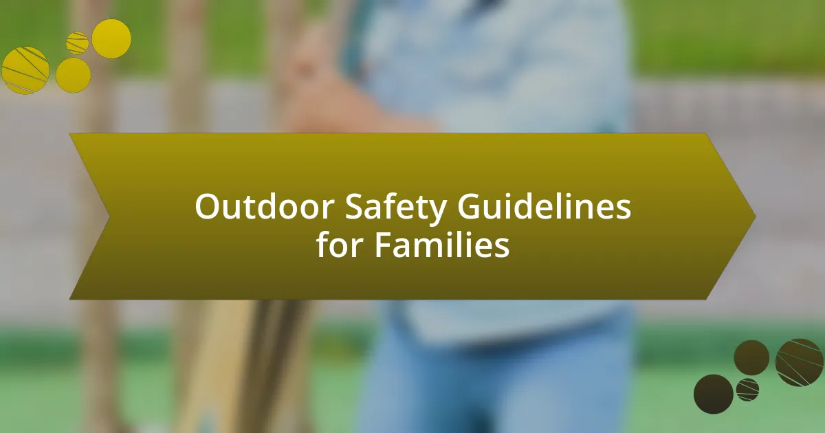 Outdoor Safety Guidelines for Families