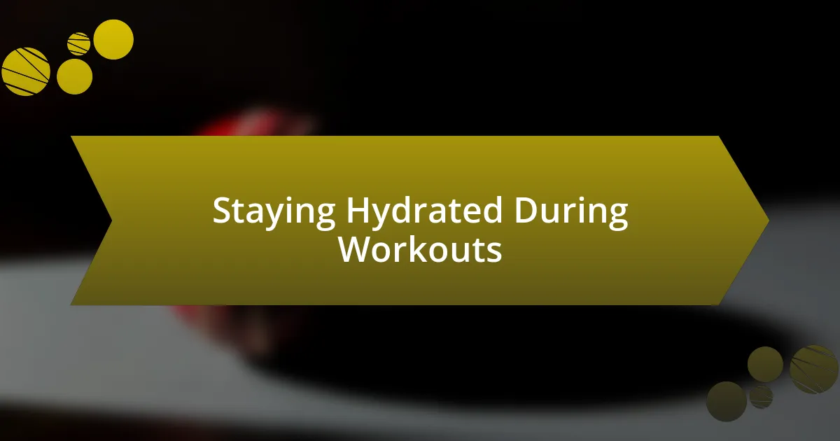 Staying Hydrated During Workouts