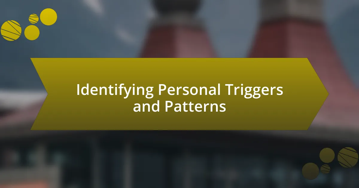 Identifying Personal Triggers and Patterns