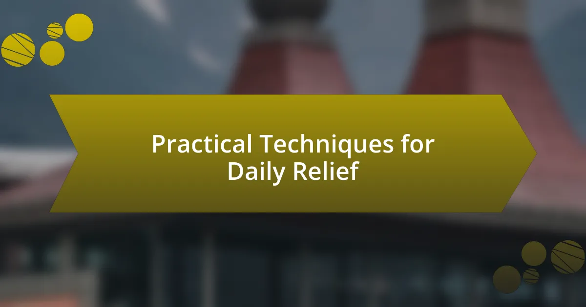 Practical Techniques for Daily Relief