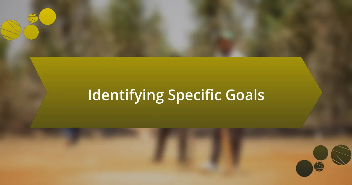 Identifying Specific Goals