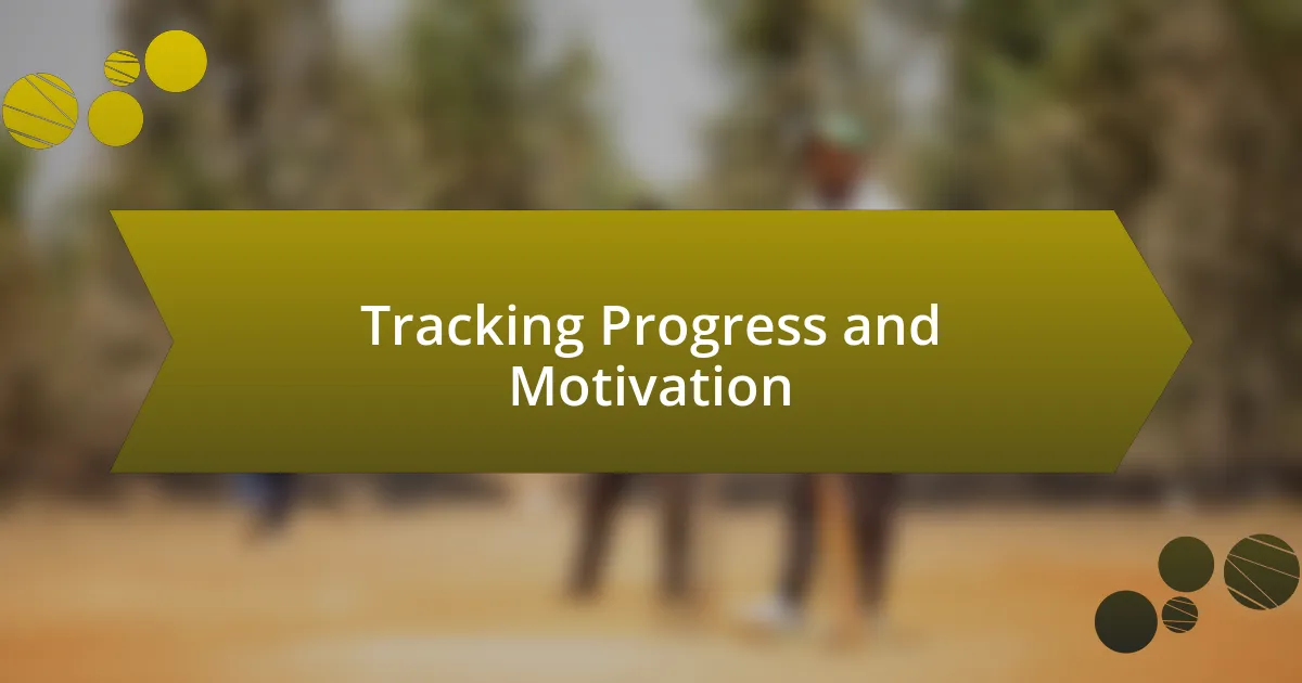 Tracking Progress and Motivation