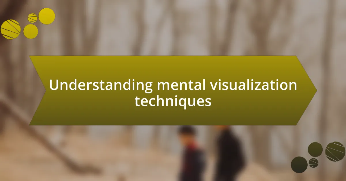 Understanding mental visualization techniques