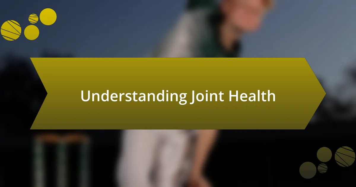 Understanding Joint Health