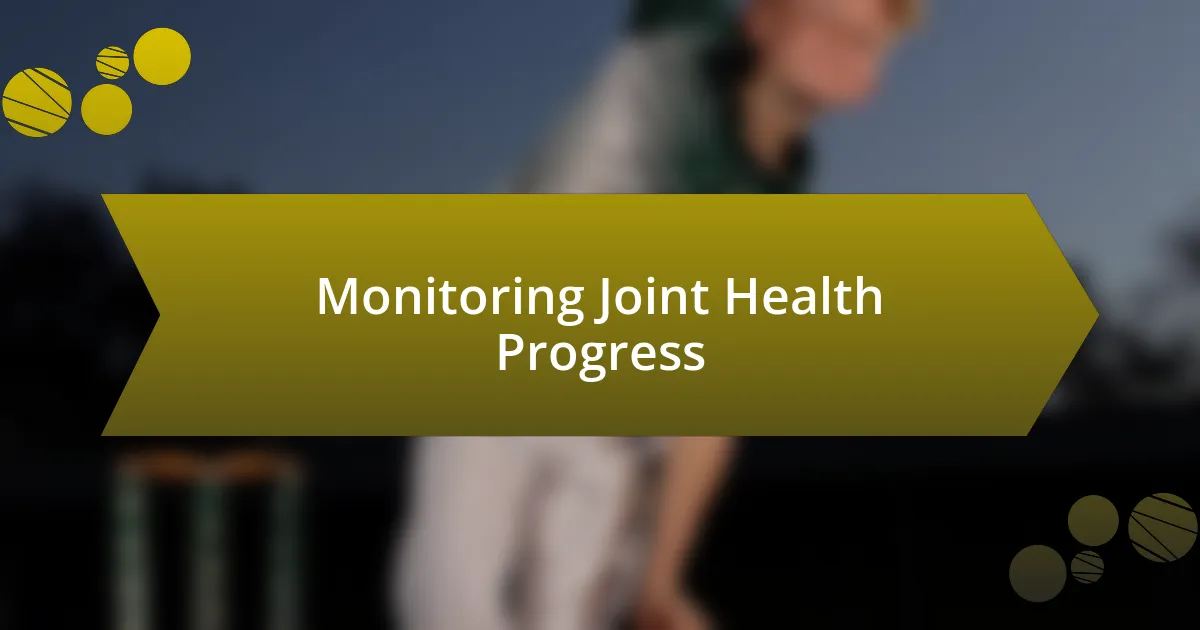 Monitoring Joint Health Progress