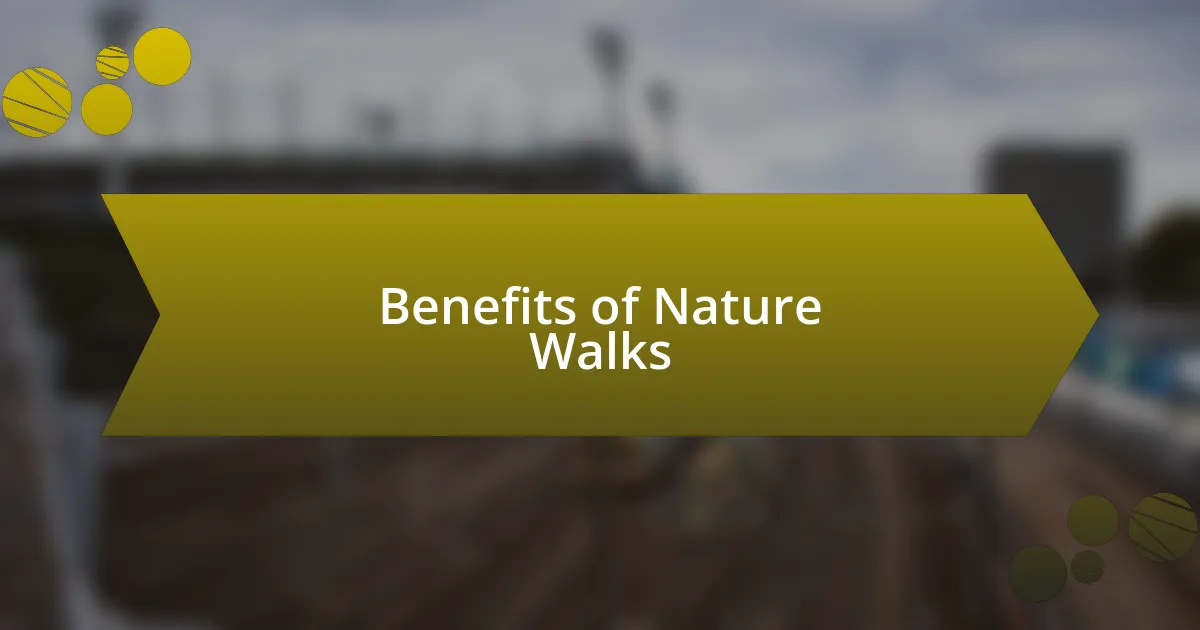 Benefits of Nature Walks