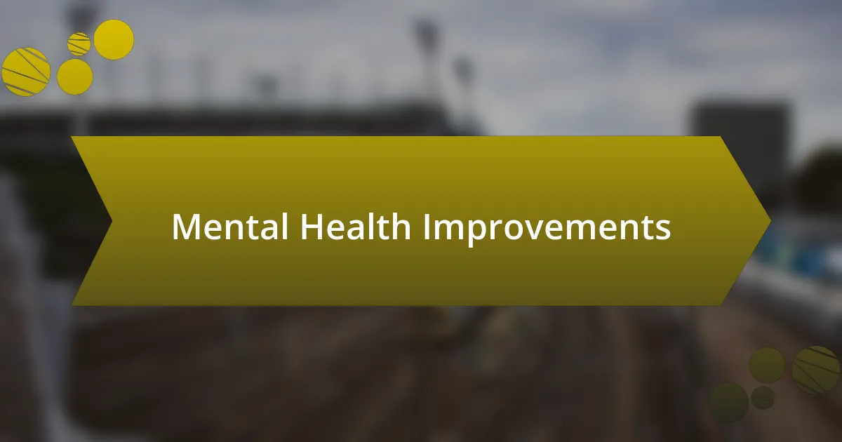 Mental Health Improvements