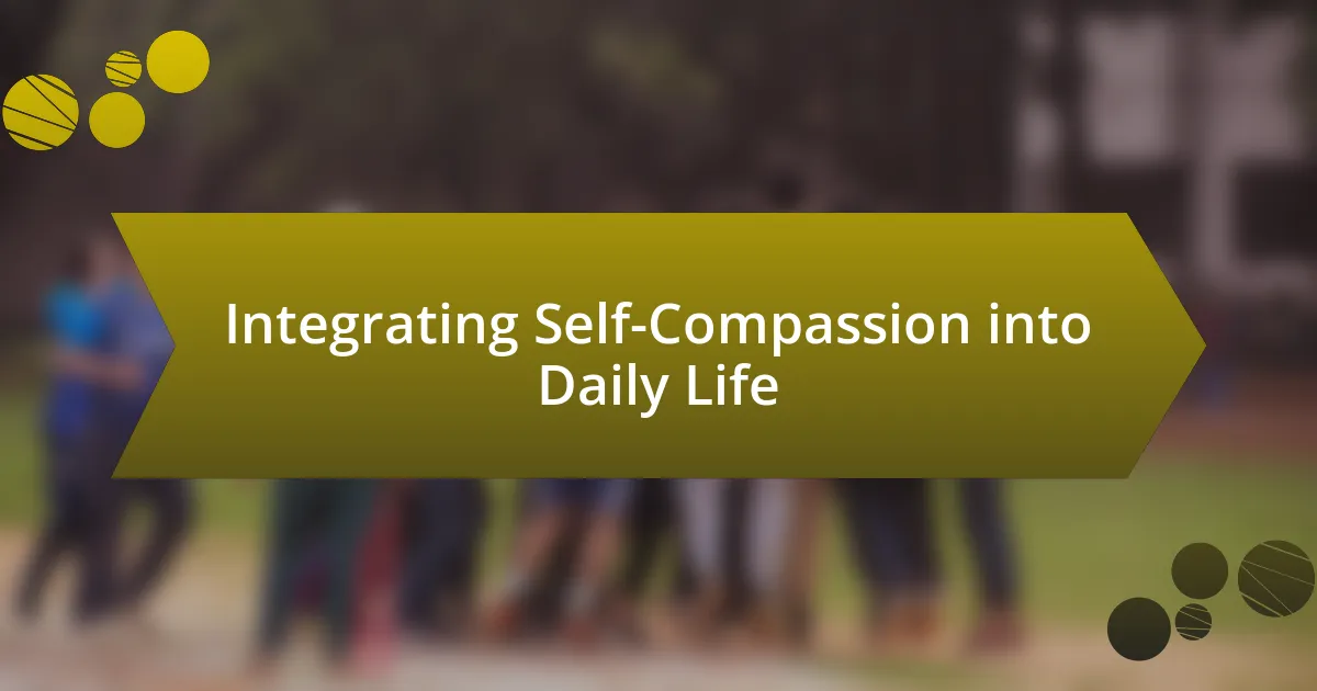 Integrating Self-Compassion into Daily Life