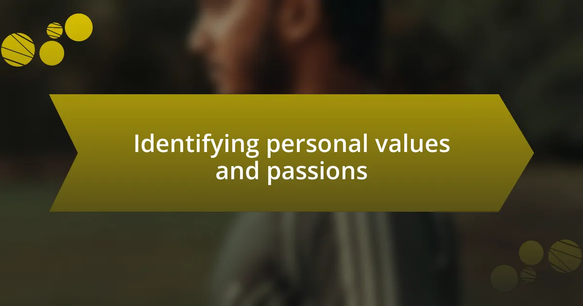 Identifying personal values and passions