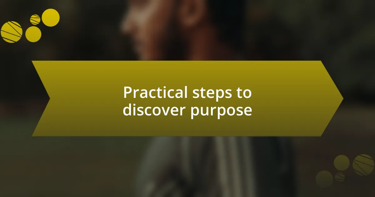 Practical steps to discover purpose