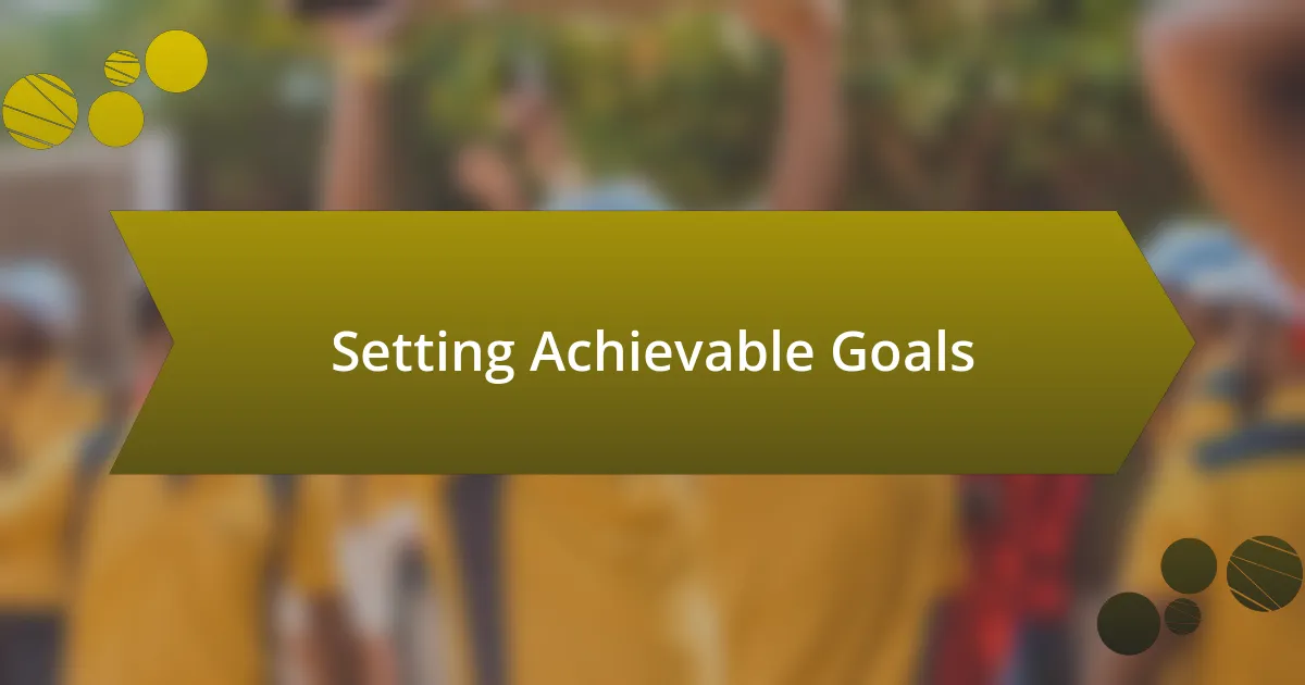 Setting Achievable Goals