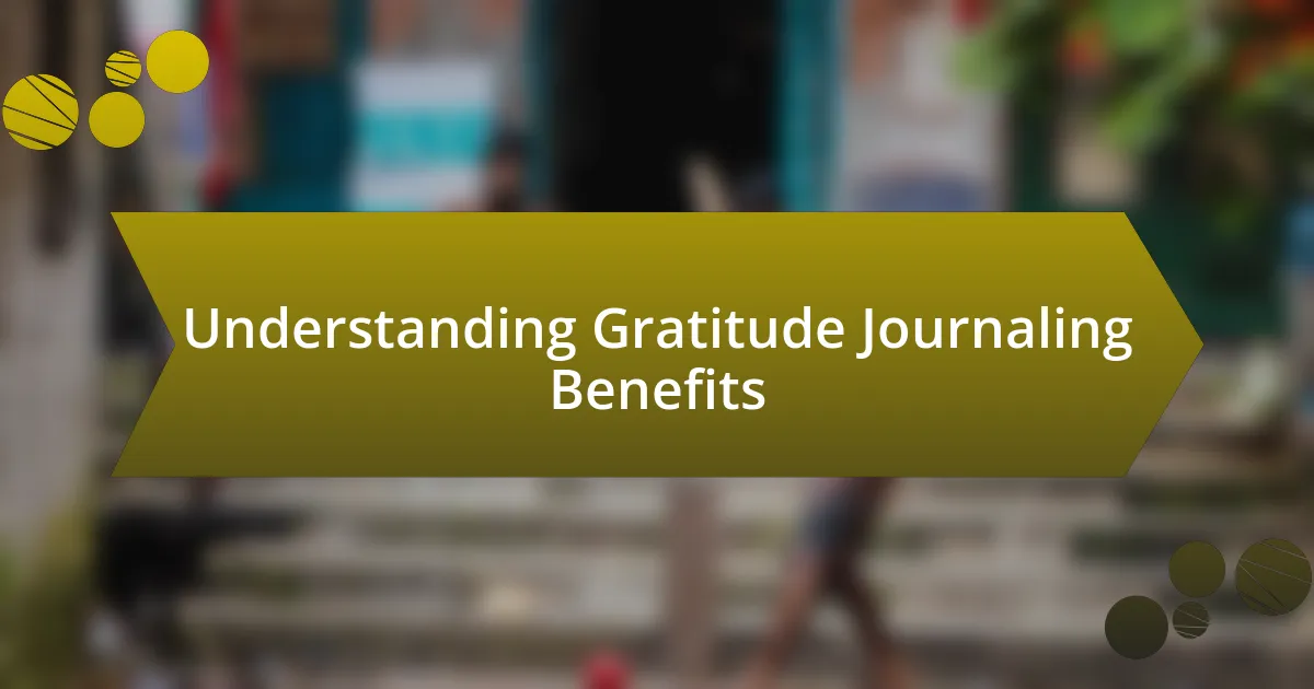 Understanding Gratitude Journaling Benefits