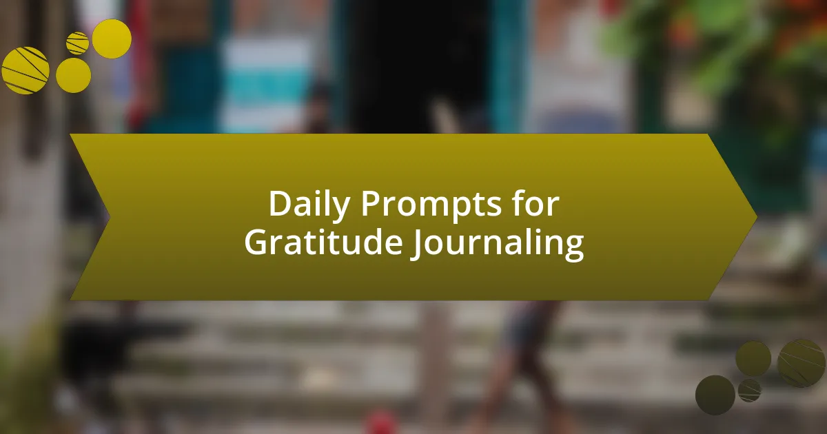 Daily Prompts for Gratitude Journaling