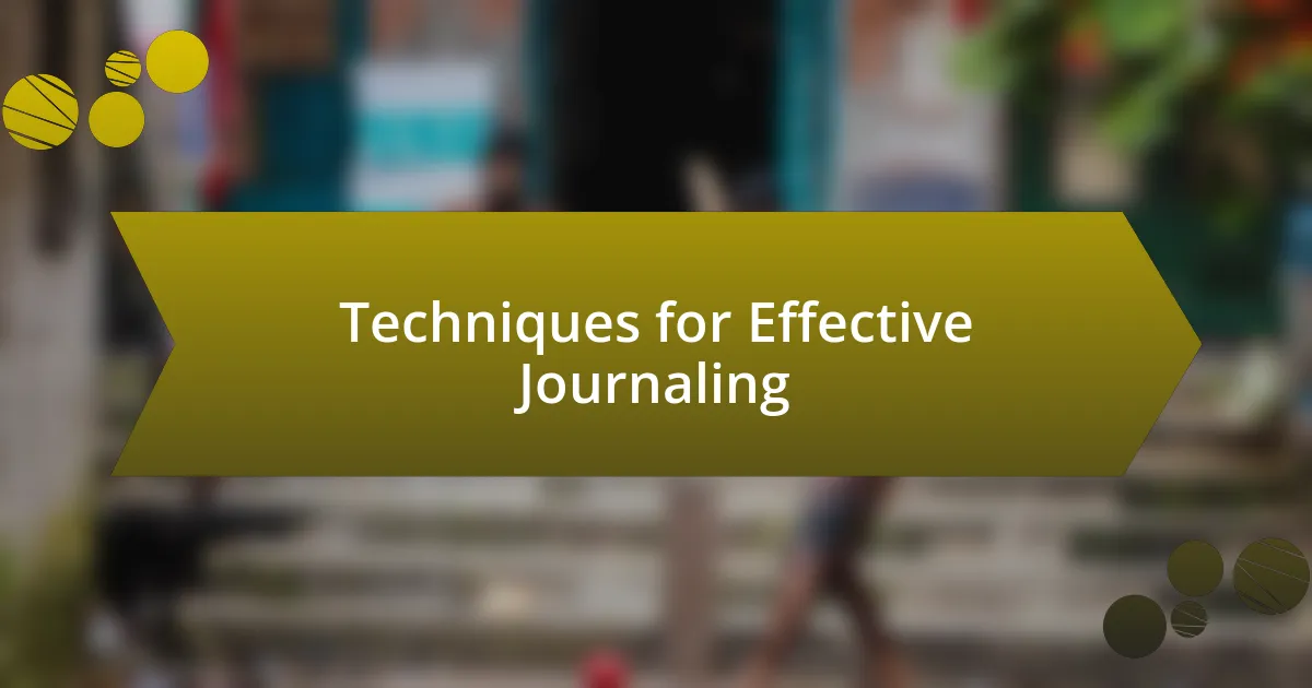 Techniques for Effective Journaling