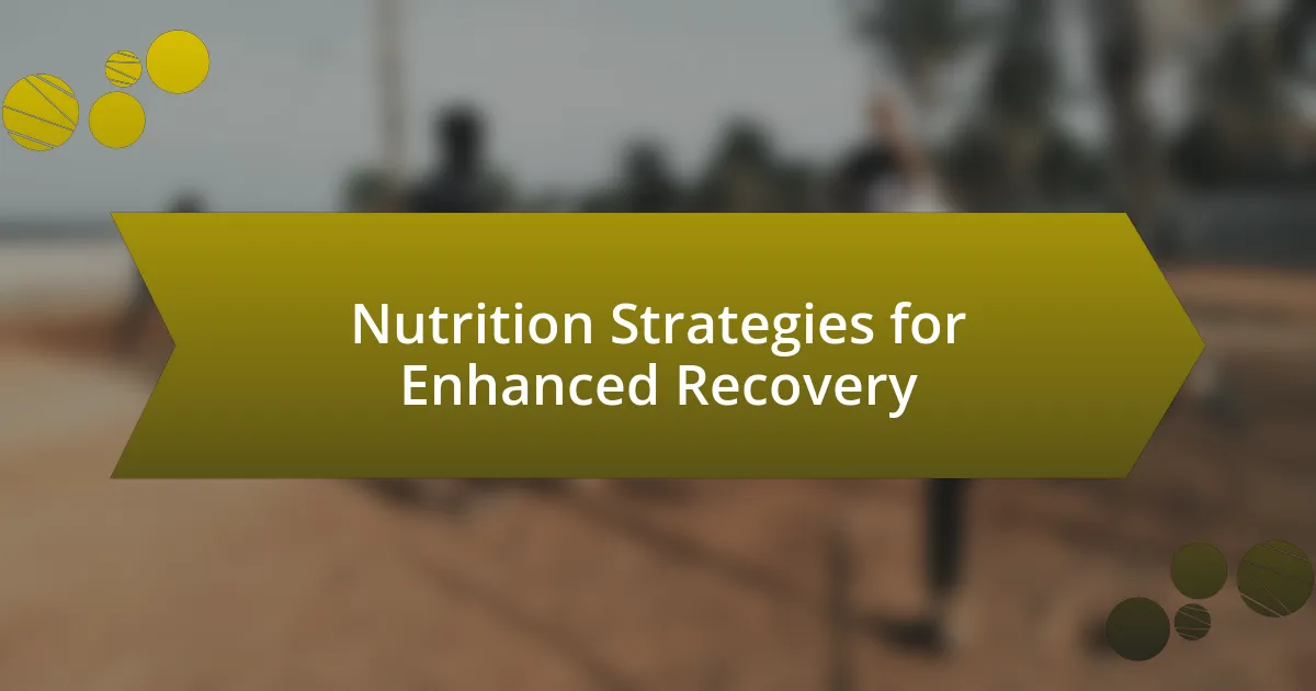 Nutrition Strategies for Enhanced Recovery